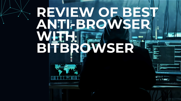 BitBrowser Explained: The Ultimate Tool for Safe Multi-Account Management
